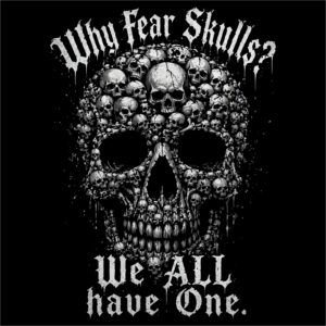 Have you got enough skulls in your life?